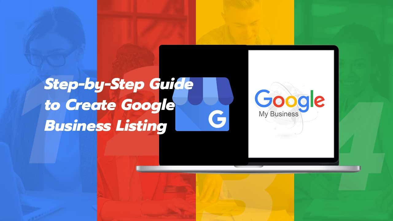 Step-by-Step Guide to Create Google Business Listing